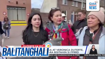 Honeylet Avenceña at Veronica Duterte, nasa The Hague para bisitahin si FPRRD | Balitanghali