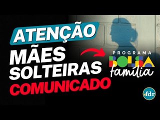 COMUNICADO DO BOLSA FAMÍLIA PARA MÃES SOLTEIRAS: VEJA QUAL SERÁ O VALOR PAGO EM NOVEMBRO