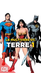L'histoire du MULTIVERS de DC : la TERRE 1 !