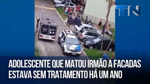 Adolescente que matou irmão a facadas estava sem tratamento há um ano