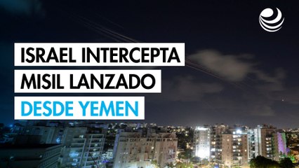 Israel intercepta un misil lanzado desde Yemen