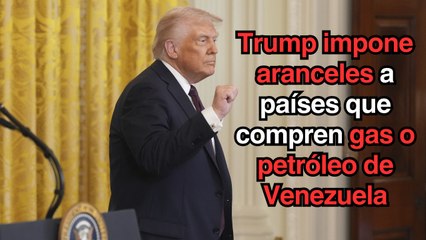 Trump impone un arancel del 25% a los países que compren gas o petróleo de Venezuela