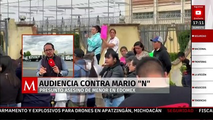 Inicia la audiencia en contra de Mario 'N' presunto asesino del menor 'Toñito' en Edomex