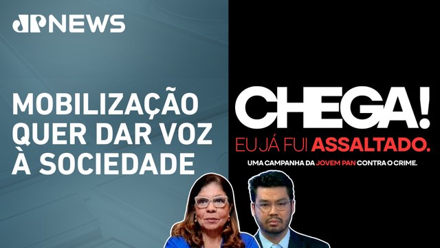 Jovem Pan lança campanha “CHEGA! EU JÁ FUI ASSALTADO” | JP CONTRA O CRIME