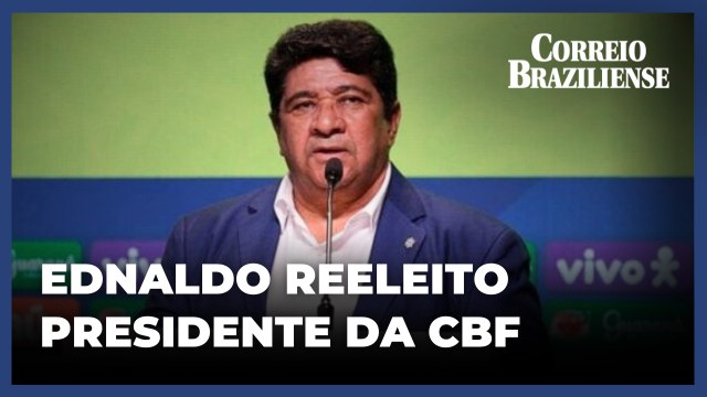 Ednaldo Rodrigues é reeleito presidente da CBF por unanimidade