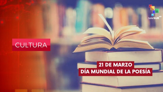 21 de Marzo Día Mundial de la Poesía CULTURA EDICIÓN CENTRAL 21-03-2025