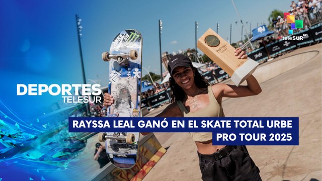 Rayssa Leal ganó 1ª parada del Skate Total Urbe Pro Tour 2025 DEPORTES TELESUR 24-03-2025