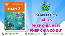 Toán lớp 3 - Bài 25 Phép chia hết, phép chia có dư || DINOTECH