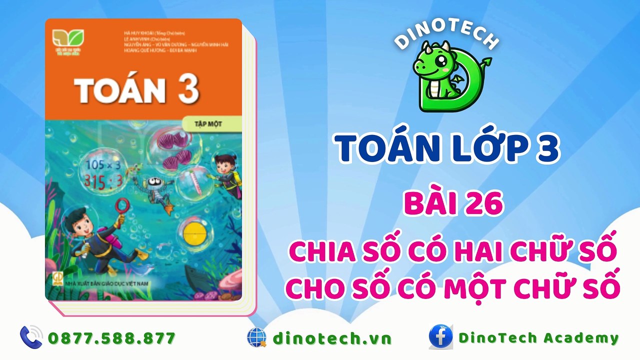 Toán lớp 3 - Bài 26 Chia số có hai chữ số với số có một chữ số || DINOTECH