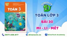 Toán lớp 3 - Bài 30 Mi-li-mét || DINOTECH