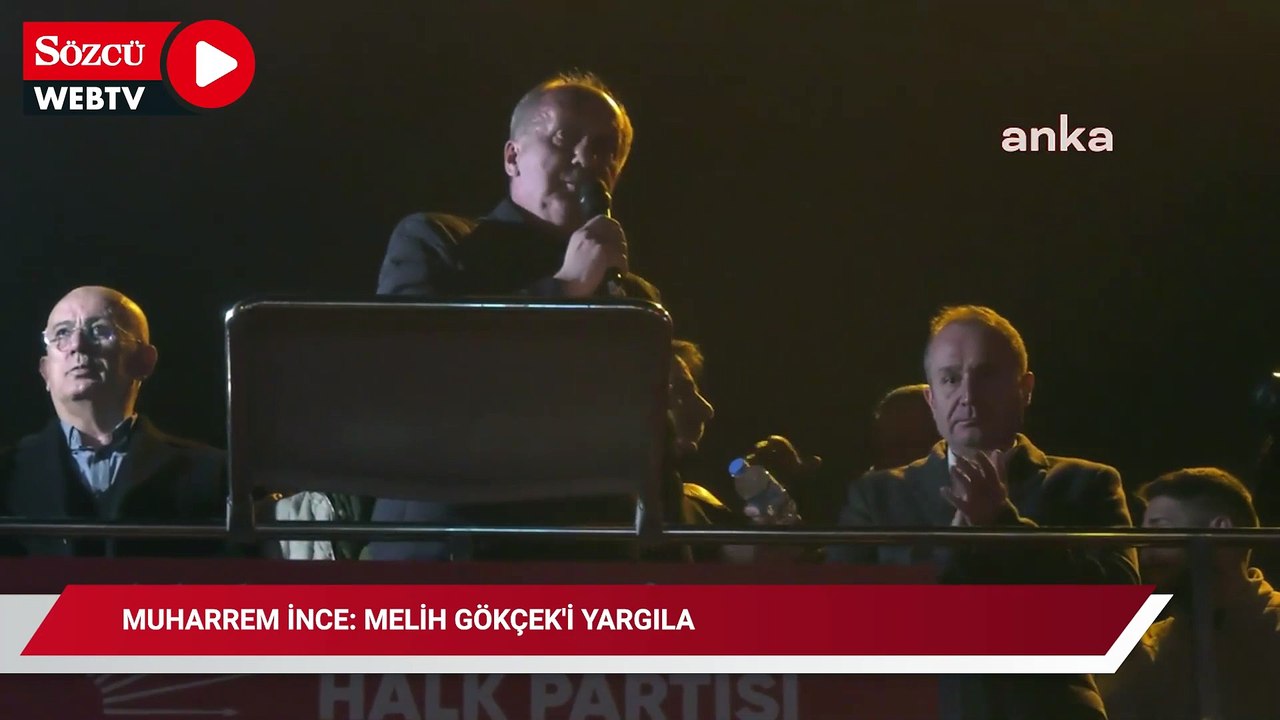Muharrem İnce: Gizli tanıkla Ekrem İmamoğlu'nu yargılıyorsan açık tanıkla Melih Gökçek'i yargıla