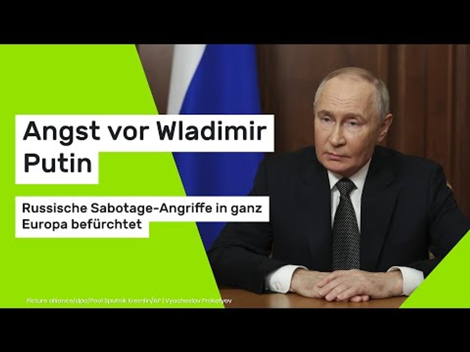 Angst vor Wladimir Putin: Russische Sabotage-Angriffe in ganz Europa befürchtet