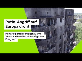 Putin-Angriff auf Europa droht: "Russland bereitet sich auf großen Krieg vor"