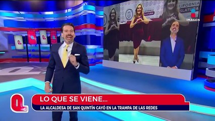 La Alcaldesa de San Quintín cayó en la trampa de las redes | Qué Importa