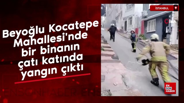 Beyoğlu Kocatepe Mahallesi'nde bir binanın çatı katında yangın çıktı