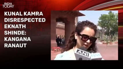 Kunal Kamra disrespected Eknath Shinde and his work, says Kangana Ranaut