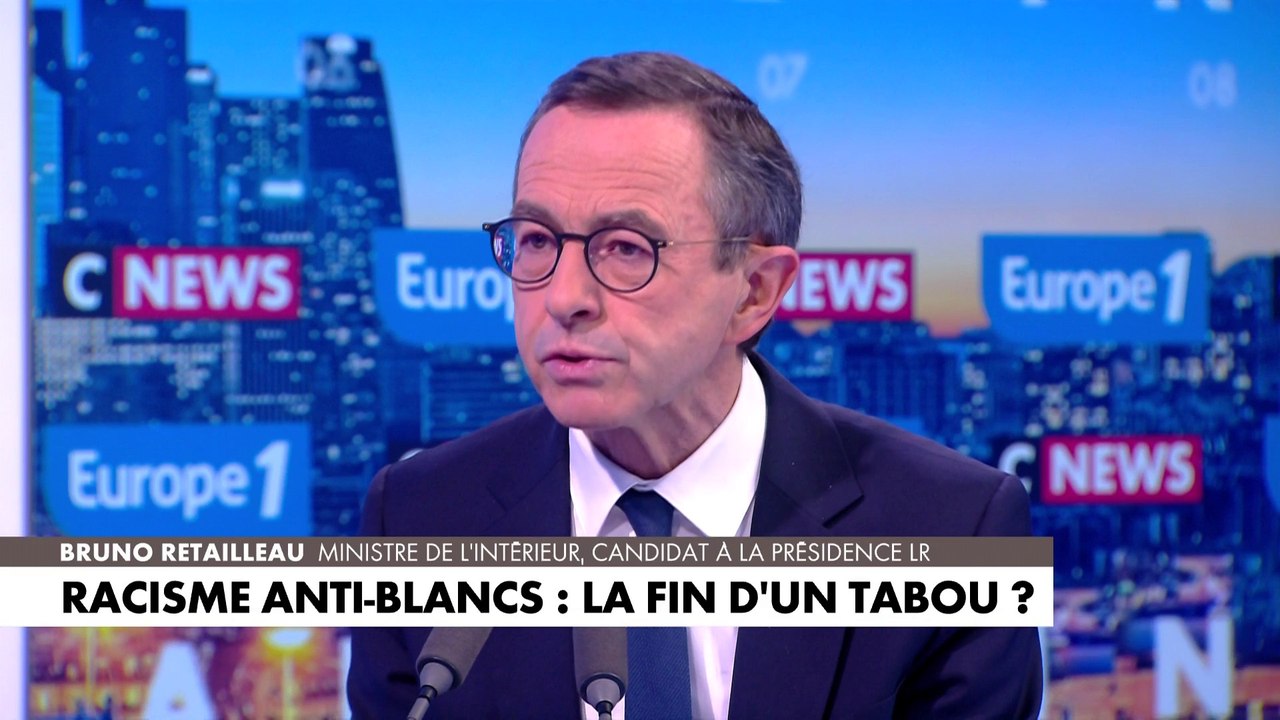 Bruno Retailleau : «Bien-sûr que le racisme anti-blancs existe aujourd'hui en France»