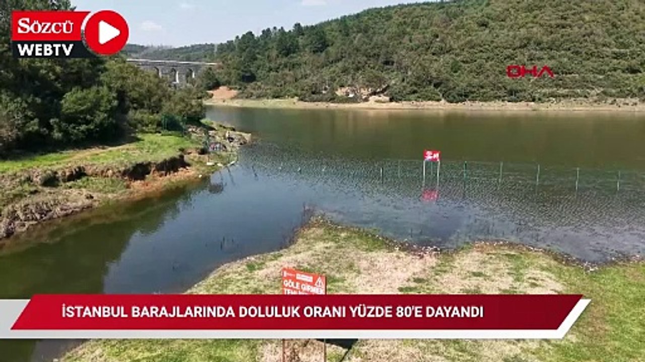 İstanbul barajlarında doluluk oranı yüzde 80'e dayandı