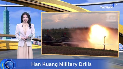 Taiwan Extends Han Kuang Military Drills Amid China Tensions