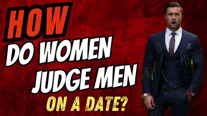 "How do women judge men on a date?"