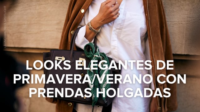 Looks elegantes de primavera/verano con prendas holgadas