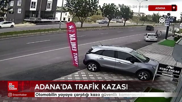 Adana'da otomobilin yayaya çarptığı kaza güvenlik kamerasında