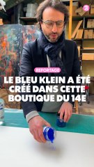 Reportage : Le bleu klein a été créé dans cette boutique du 14e