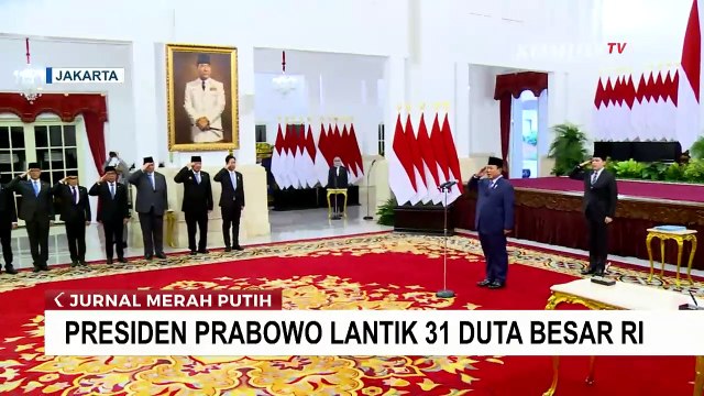 Presiden Prabowo Lantik 31 Duta Besar RI untuk Negara Sahabat dan Organisasi Internasional