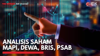 Analisis Saham MAPI, DEWA, BRIS, PSAB