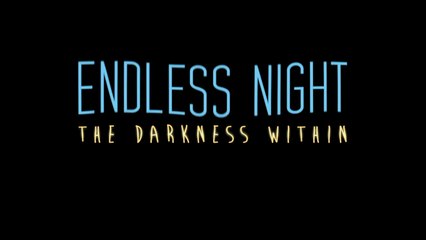 Endless Night The Darkness Within Official Teaser Trailer