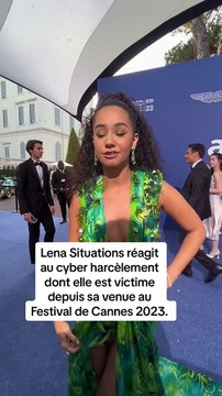 Léna Situations réagit au cyber harcèlement dont elle est victime depuis sa venue à Cannes.
