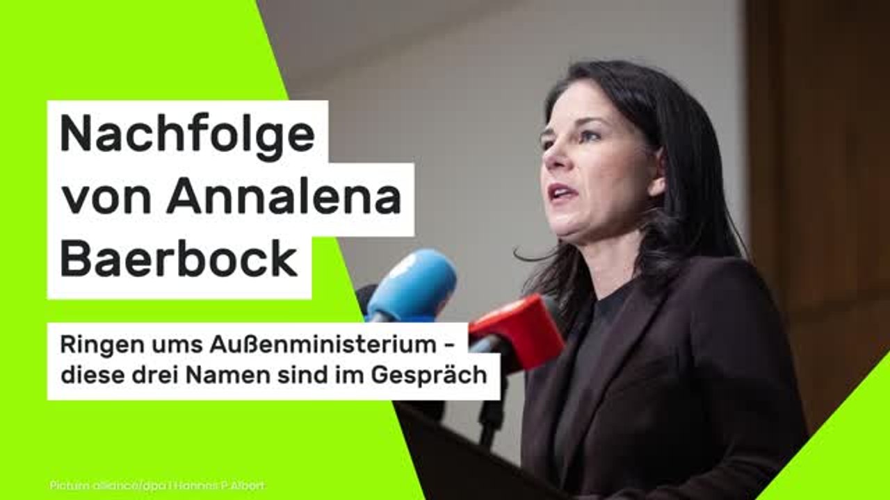 Nachfolge von Annalena Baerbock im Außenministerium - diese drei Namen sind im Gespräch