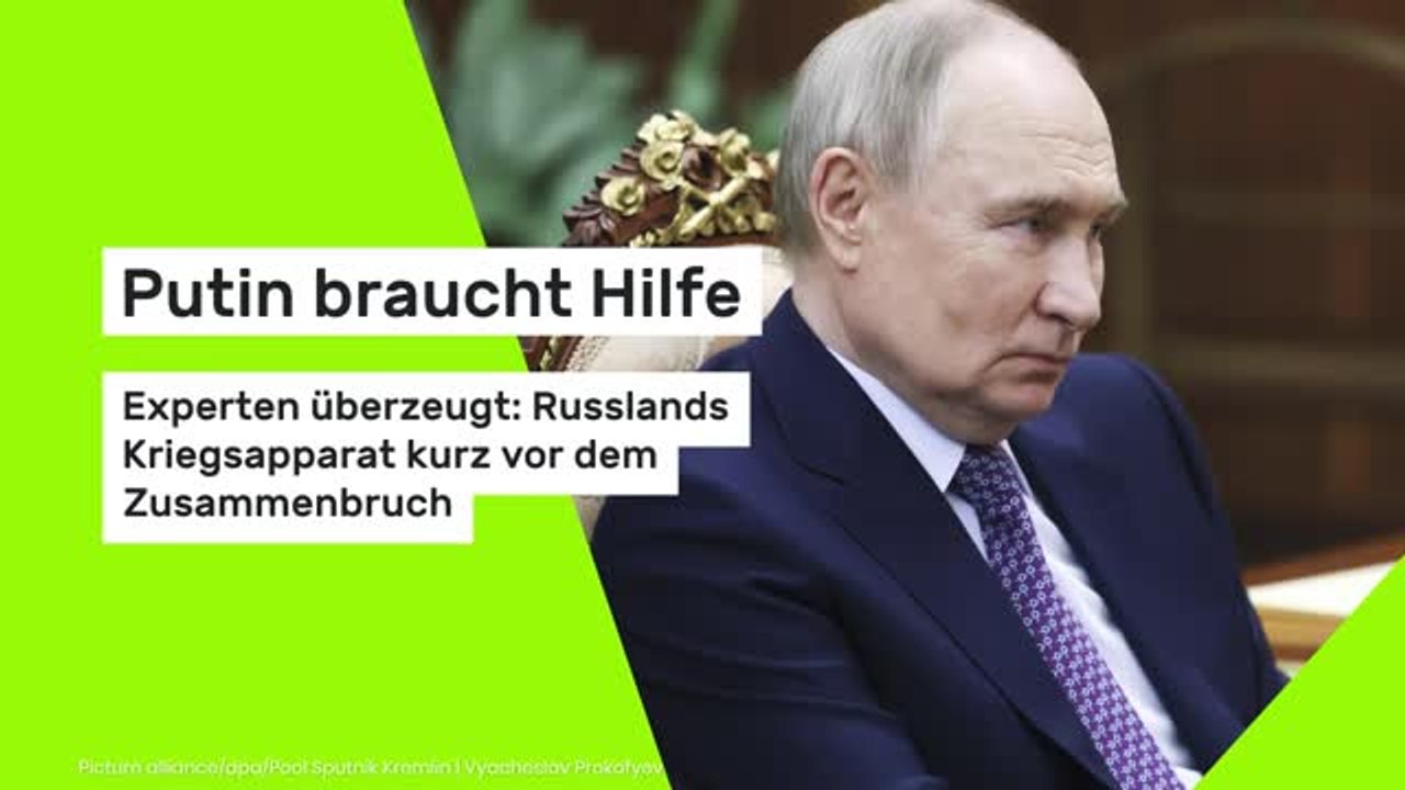 Putin braucht Hilfe: Experten überzeugt: Russlands Kriegsapparat kurz vor dem Zusammenbruch