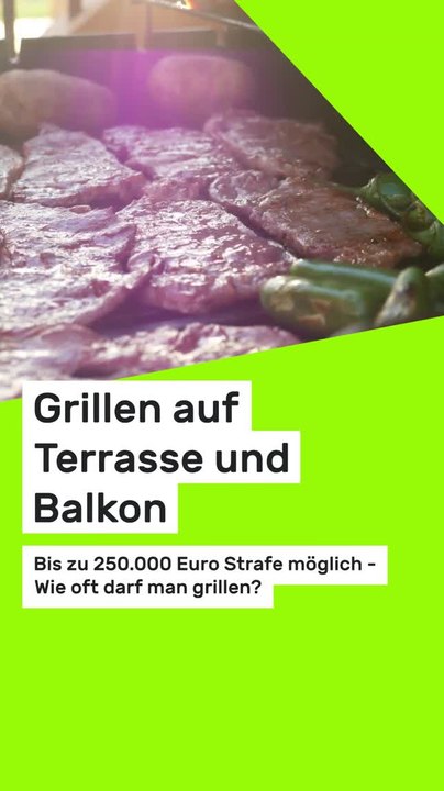 Copy of Grillen auf Terrasse und Balkon: Bis zu 250.000 Euro Strafe möglich - Wie oft darf man grillen?