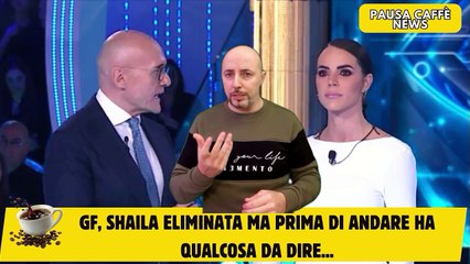 GF, Shaila eliminata ma prima di andare ha qualcosa da dire...