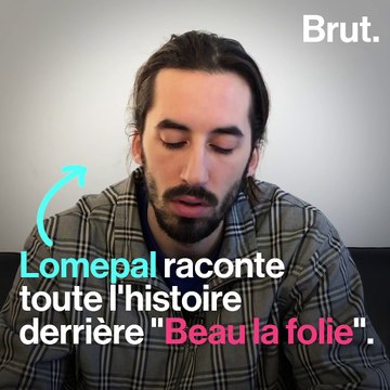 Lomepal raconte toute l'histoire derrière Beau la folie