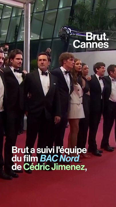 Brut a suivi les acteurs de BAC Nord au Festival de Cannes