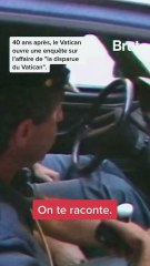 Le Vatican ouvre une enquête sur “la disparue du Vatican”