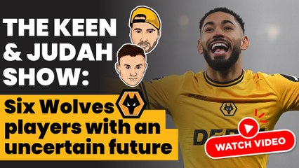 The Keen & Judah Show: The lads don't think Matheus Cunha's antics will affect a future transfer