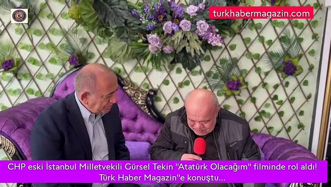 CHP eski İstanbul Milletvekili Gürsel Tekin “Atatürk Olacağım” filminde rol aldı! Türk Haber Magazin”e konuştu…