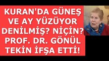 KURAN NİÇİN GÜNEŞ VE AY YÜZÜYOR DEMİŞ İŞTE BU YANLIŞIN İÇ YÜZÜ... -PROF. DR. GÖNÜL TEKİN-