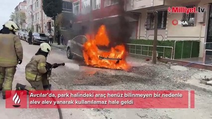 Avcılar’da park halindeki araç alev alev yandı