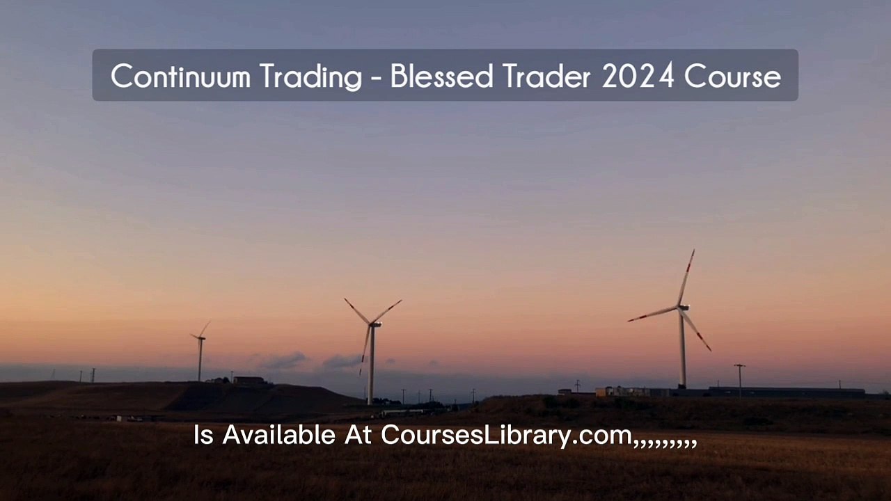 Continuum Trading - Blessed Trader 2024 Course