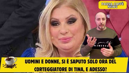 Uomini e Donne, si è saputo solo ora del corteggiatore di Tina, e adesso