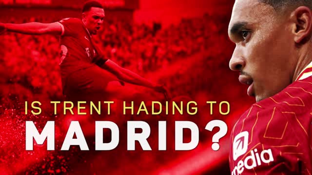 Trent Alexander-Arnold: the Liverpool lad looking Madrid bound