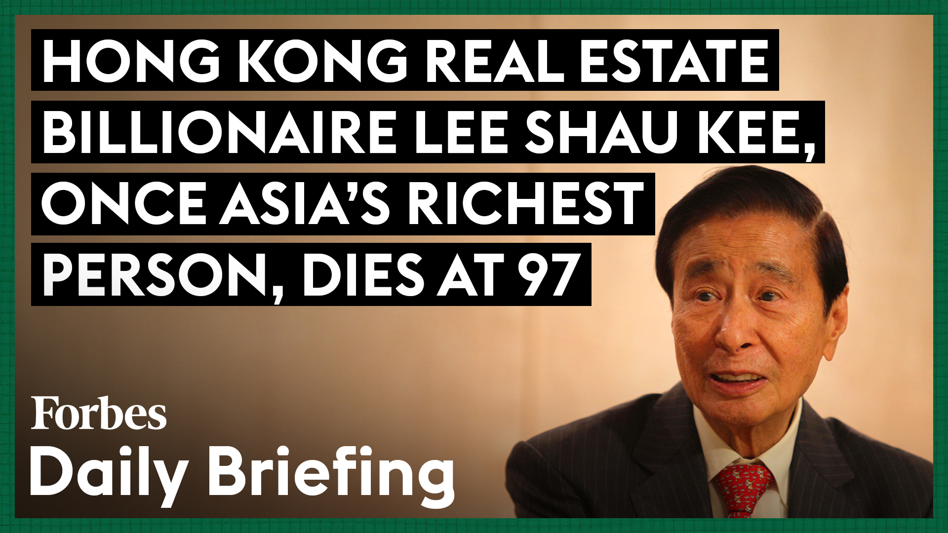 Death of Hong Kong Real Estate Tycoon Lee Shau Kee, Formerly Asia’s Wealthiest Individual, at 97