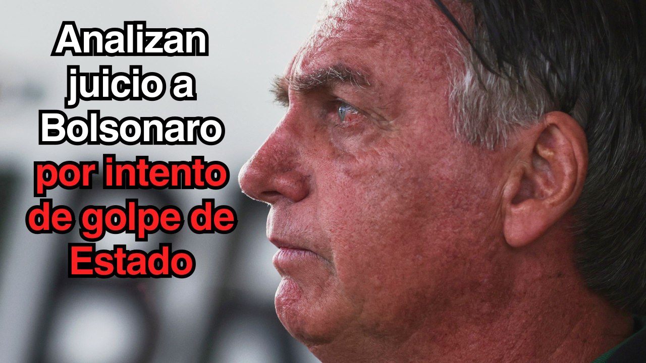 Máximo tribunal de Brasil decidirá si Bolsonaro será juzgado por intento de golpe de Estado