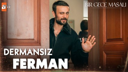 Dermansız Ferman sahalarda! - Bir Gece Masalı 27. Bölüm