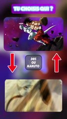 Entre DBS OU NARUTO Tu choisis qui