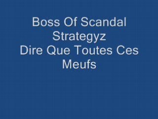 Boss Of Scandal Strategyz -  dire ke tt ces meufs